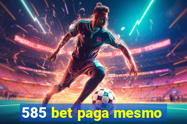 585 bet paga mesmo